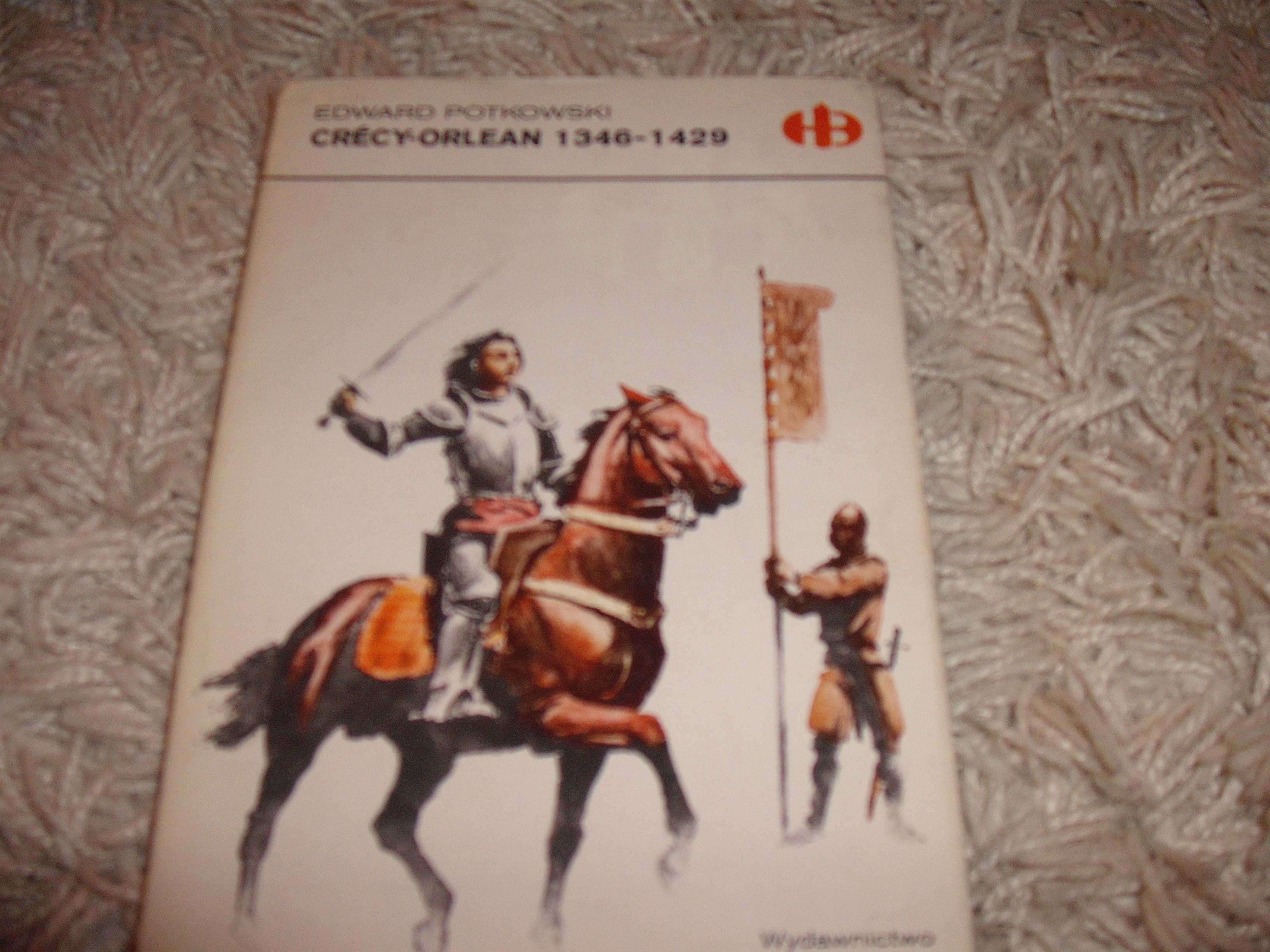 Crecy-Orlean 1346 - 1429, Edward Potkowski