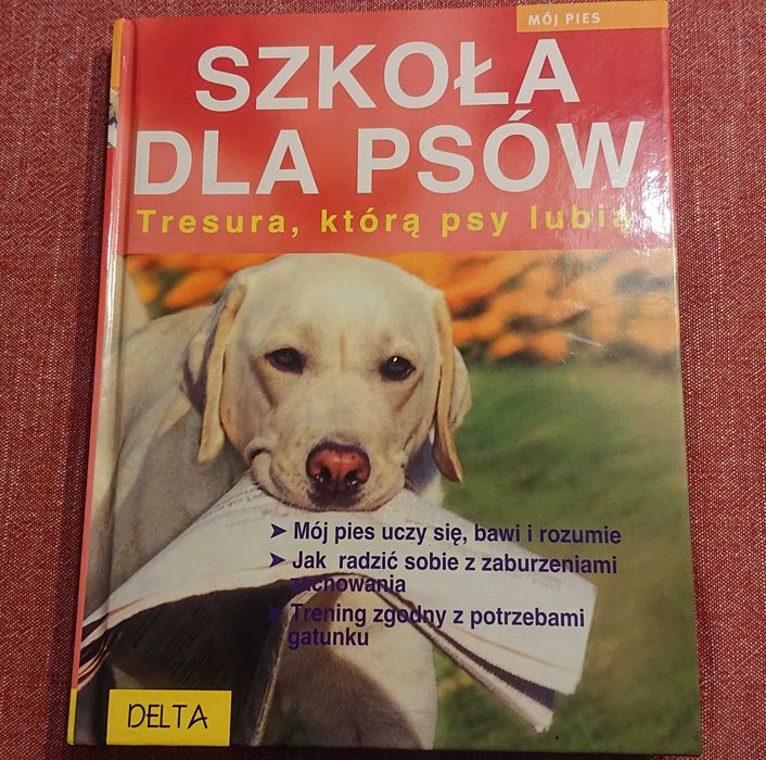 Szkoła dla psów / Tresura, którą lubią psy /Delta / poradnik / książka