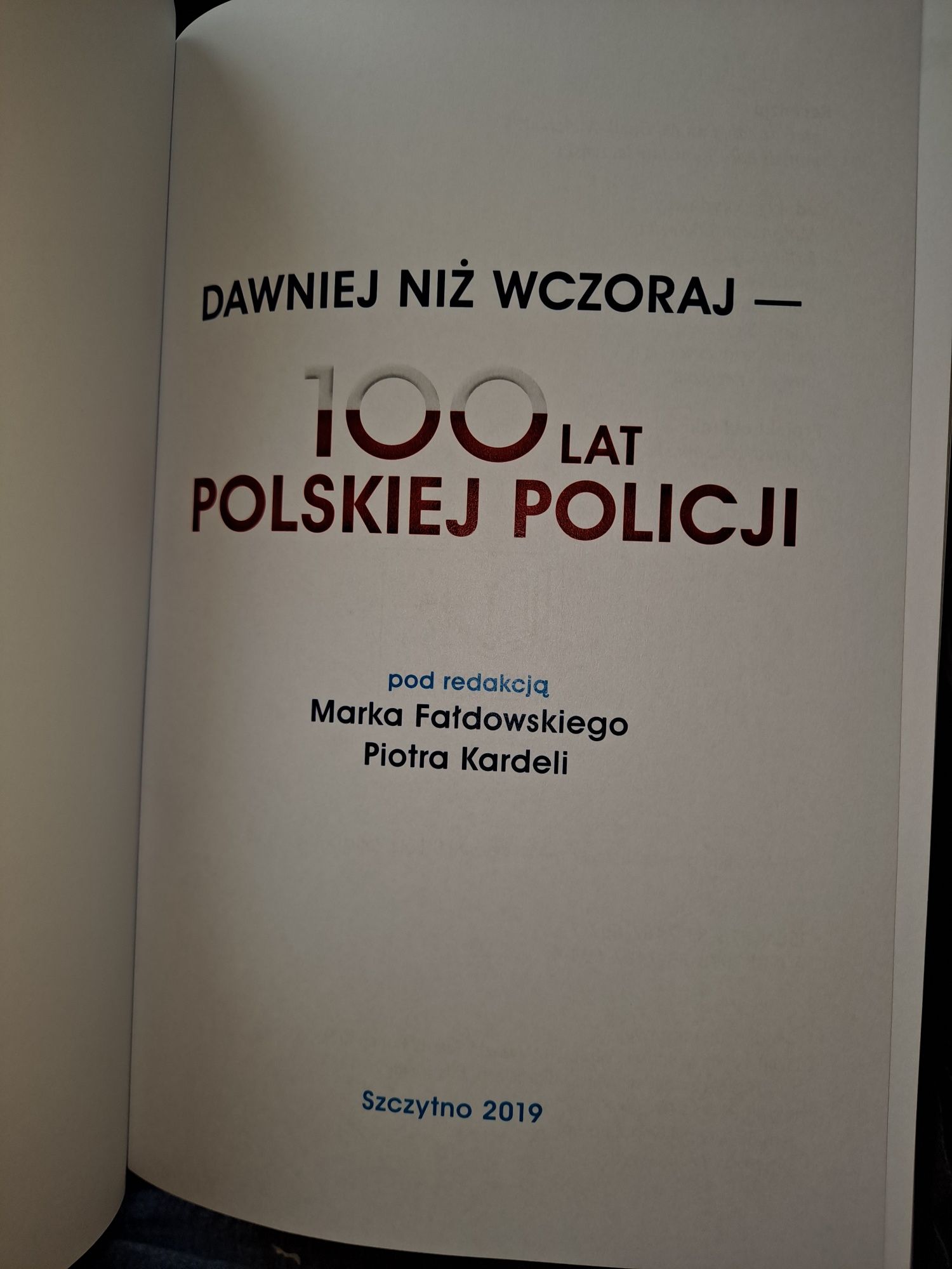 Dawniej niż wczoraj 100lat Polskiej Policji