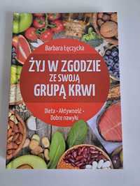 Żyj w zgodzie ze swoją grupą krwi Barbara Łęczycka Poradnik