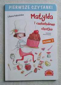 Pierwsze czytanki Matylda i czekoladowe ciastko L. Fabisińska