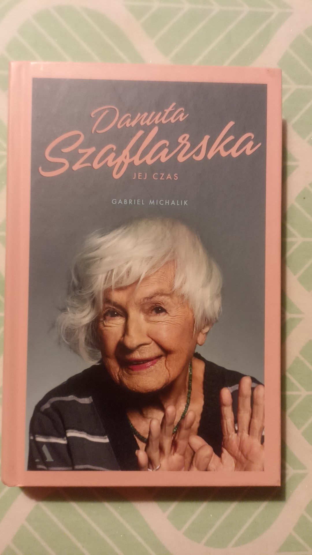 Gabriel Michalik - Danuta Szaflarska. Jej czas