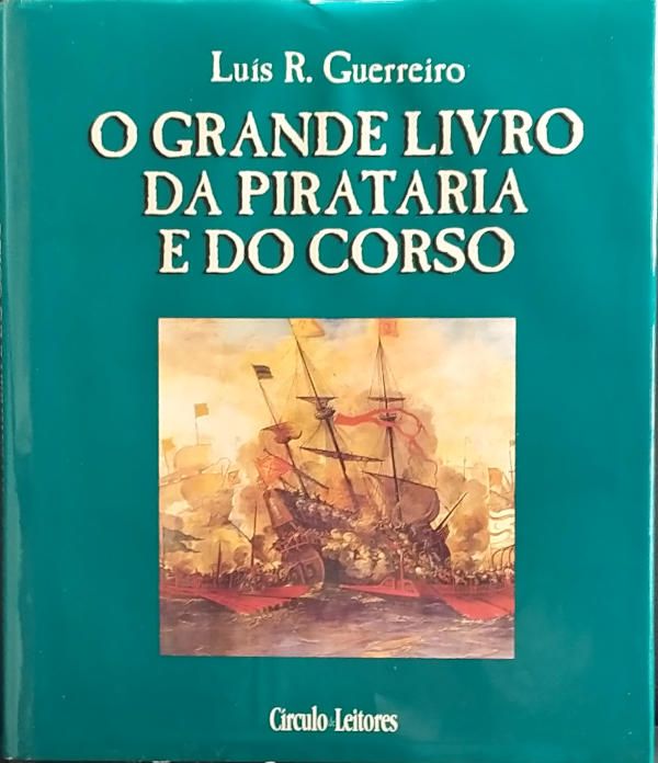 O grande livro da pirataria e do corso_Luís R. Guerreiro