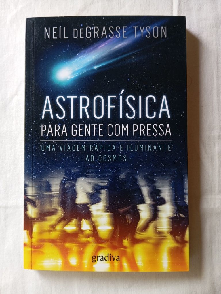 Livro Astrofísica para Gente com Pressa
Uma Viagem Rápida e Iluminante