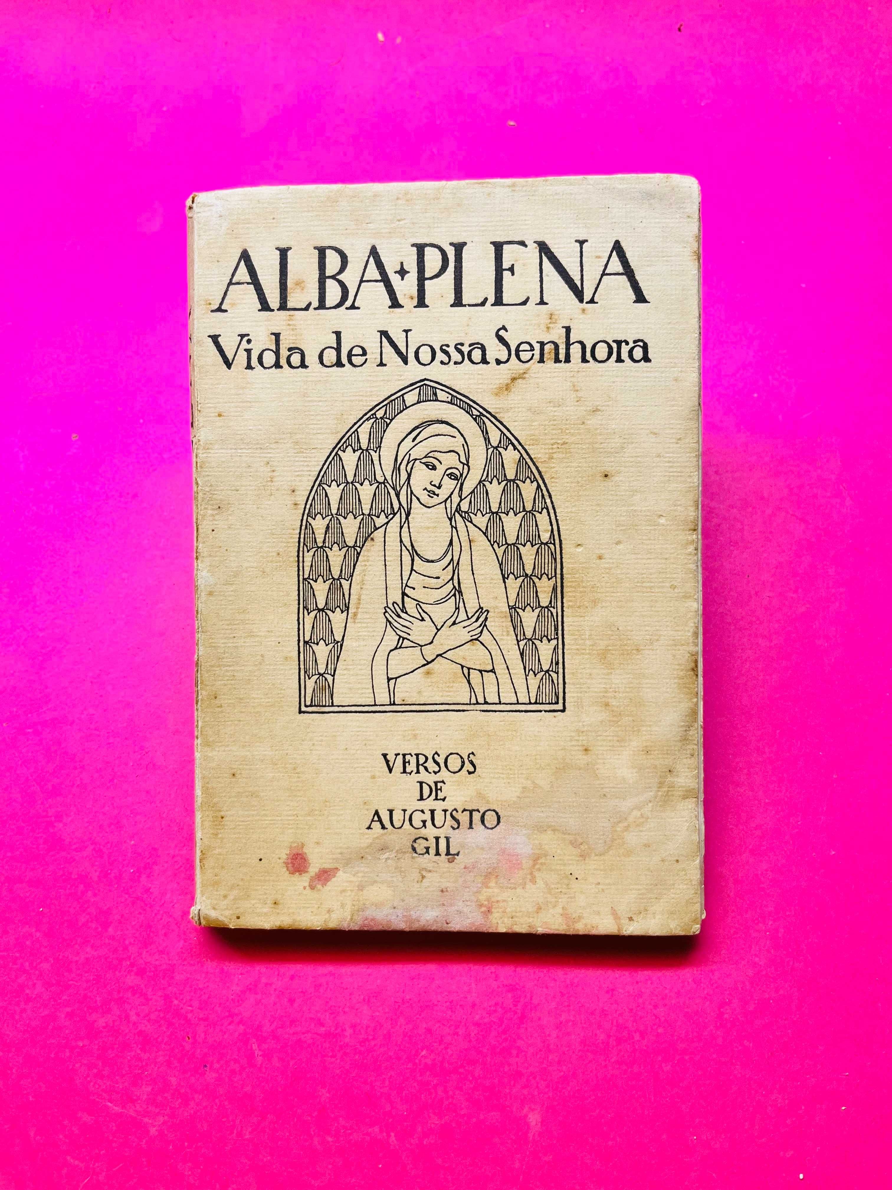 Alba Plena, Vida de Nossa Senhora - Augusto Gil