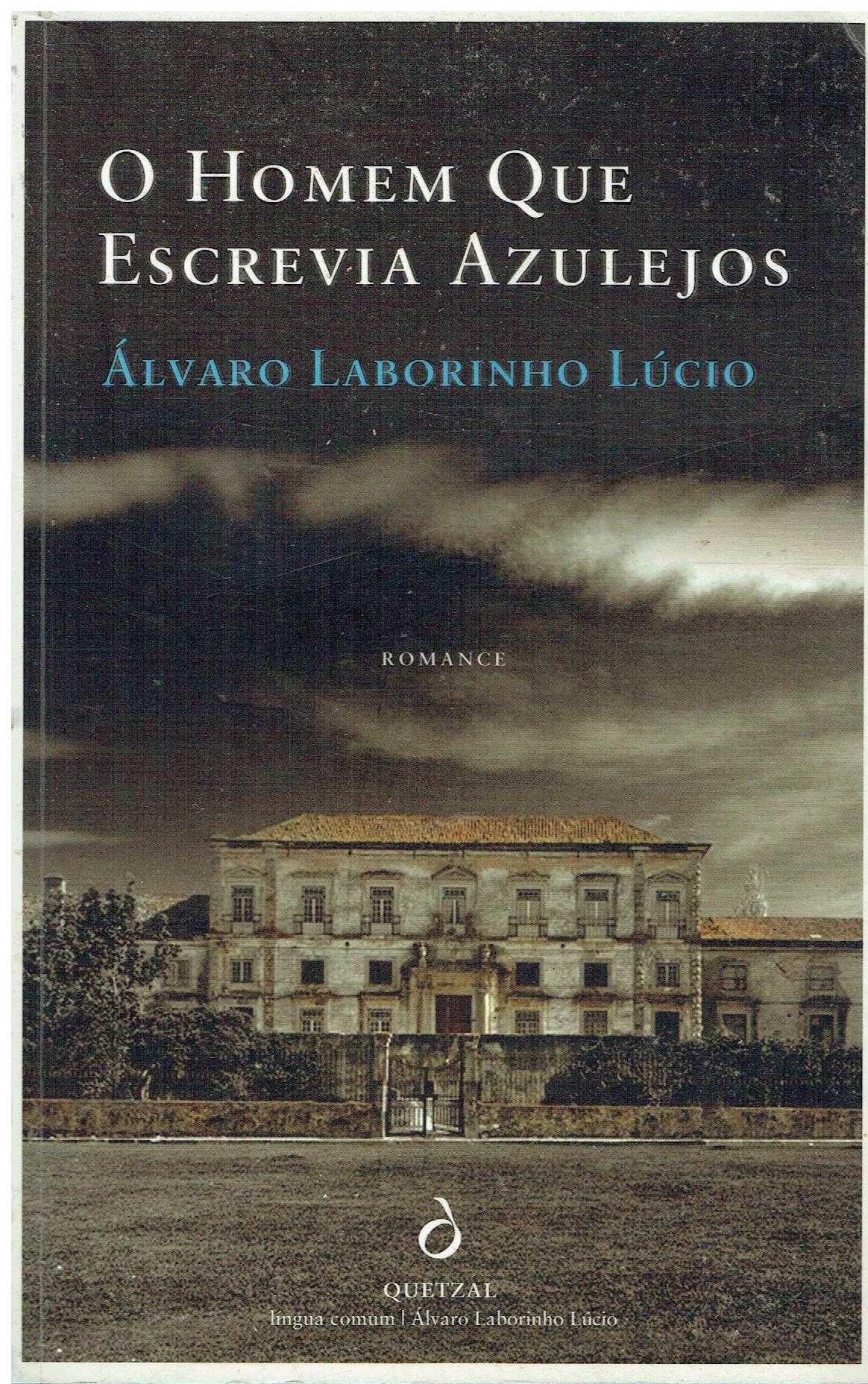 14055

O Homem Que Escrevia Azulejos
de Álvaro Laborinho Lúcio