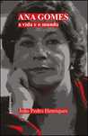 Livro "Ana Gomes - A Vida e o Mundo"
