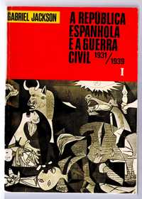 "A República Espanhola e a guerra civil 1931/1939"  de Gabriel Jackson