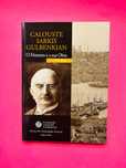 Calouste Sarkis Gulbenkian: O Homem E A Sua Obra