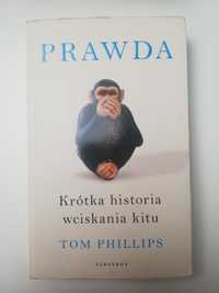 Prawda, Krótka historia wciskania kitu, Tom Phillips