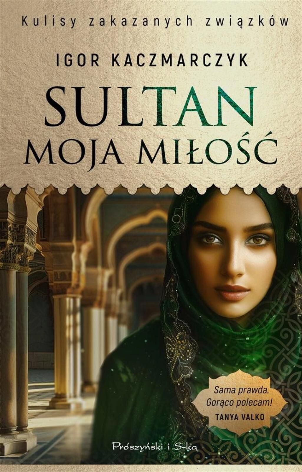 Sultan, moja miłość Prószyński i S-ka Igor Kaczmarczyk Rok wydania