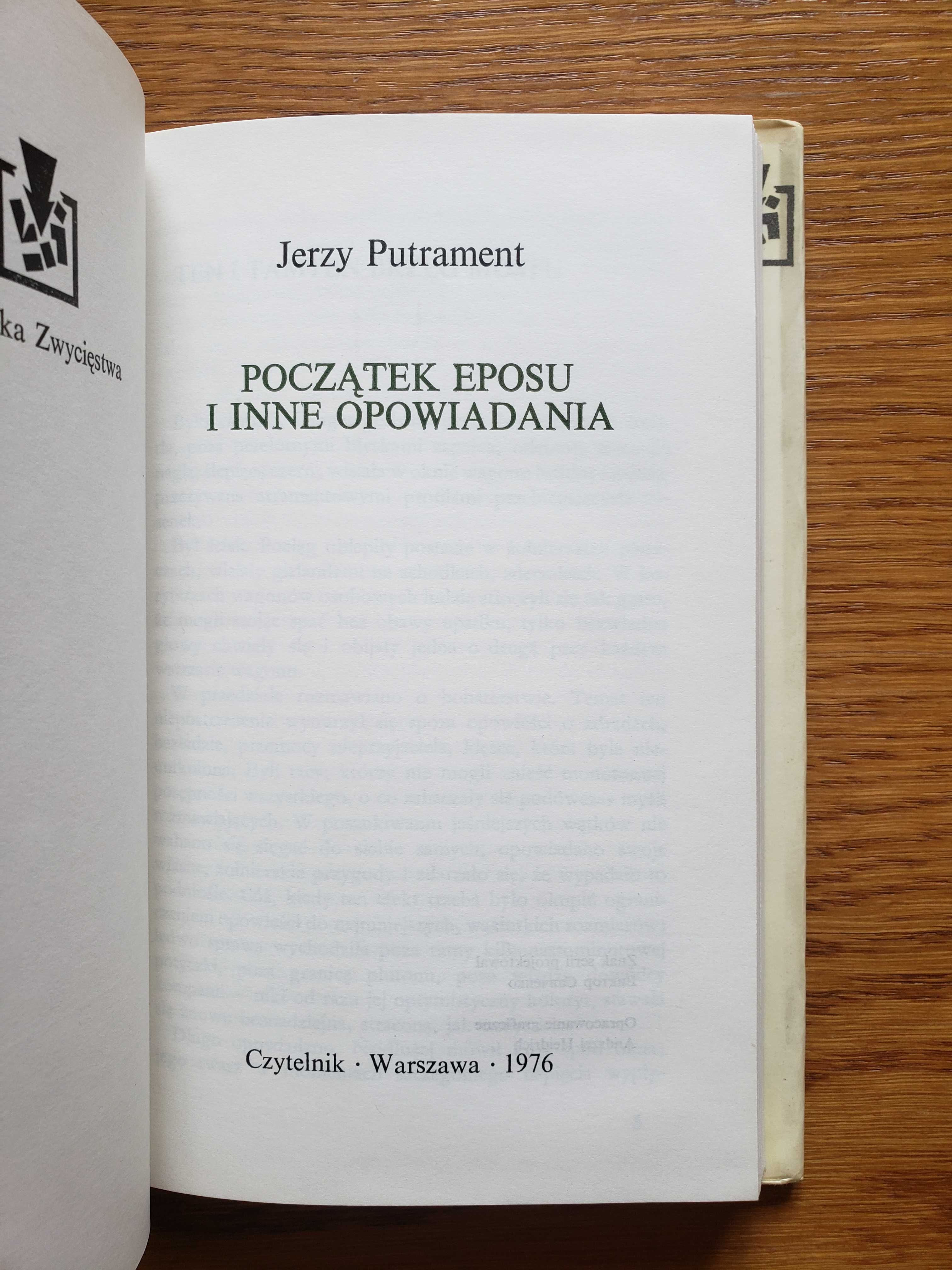 Jerzy Putrament - Początek eposu i inne opowiadania . Czytelnik 1976