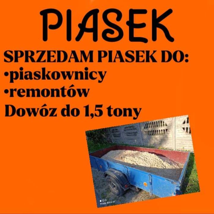 Piasek do piaskownicy i remontów. Dowóz do 1,5 tony