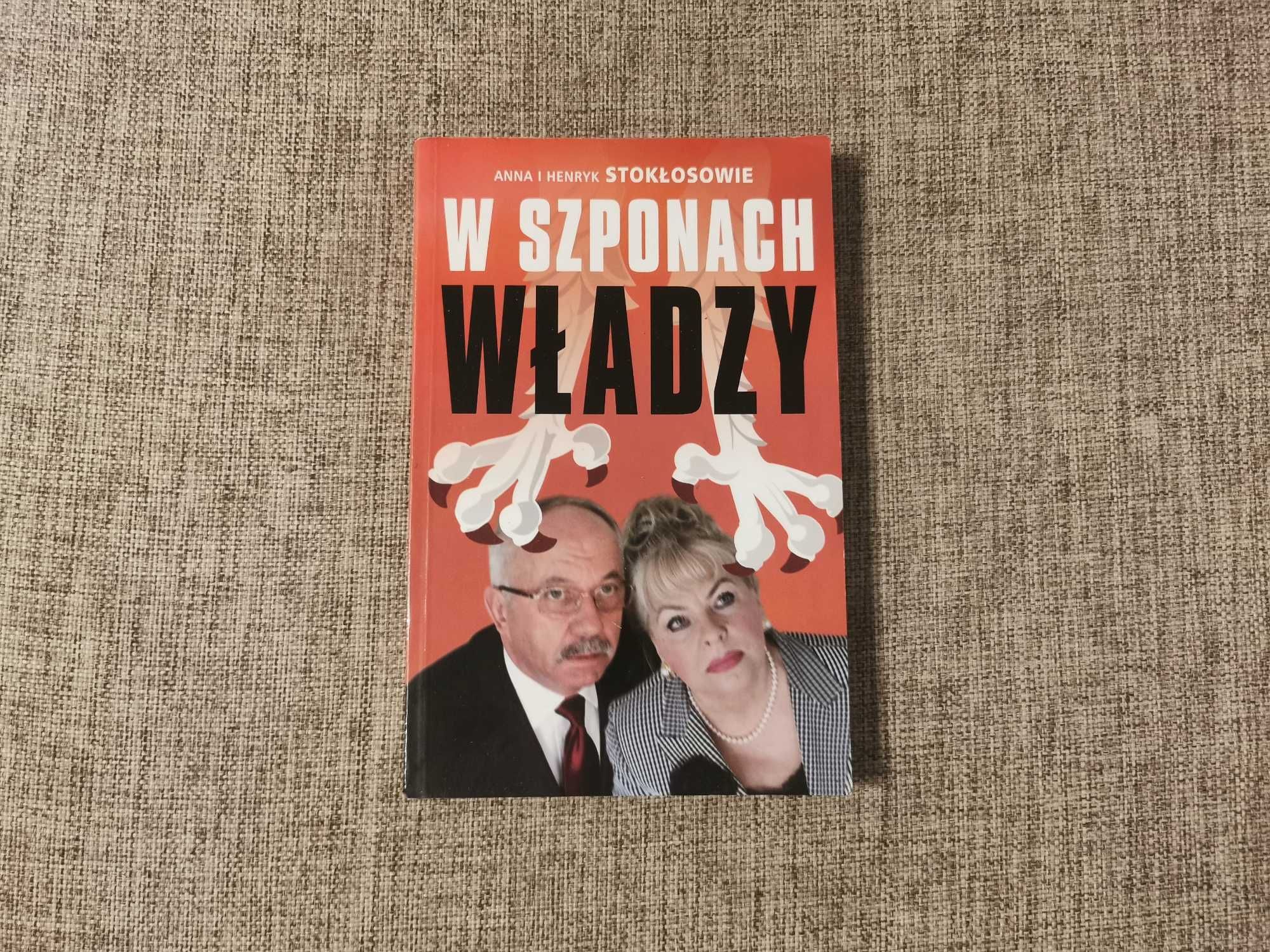 Anna i Henryk Stokłosowie - W szponach władzy