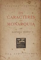 Livro- Ref: CxC - Gouveia Pinto - Os Caracteres da Monarquia