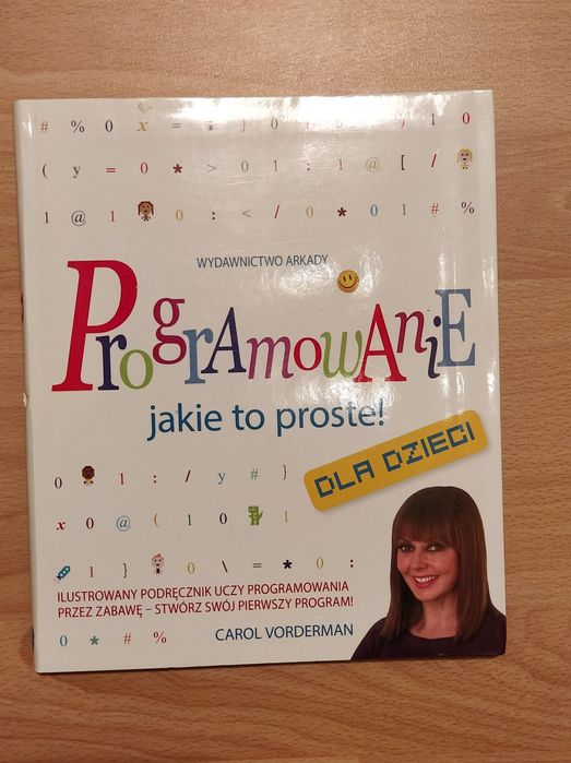 Programowanie, jakie to proste! Książka o programowaniu dla dzieci