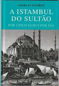 A Istambul do Sultão por cinco kurus por dia-Charles Fitzroy-Bizâncio