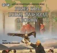 Przez Kraj Ludzi, Zwierząt I Bogów Audiobook