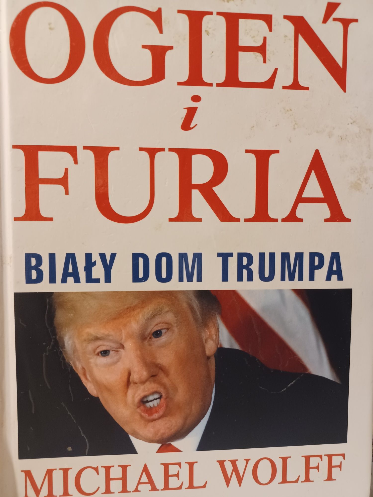 Ogień i Furia Bialy Dom Trumpa