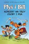 Ptyś i Bill. Tom 9. Koncert na trzy osoby i psa. Egmont - komiksy