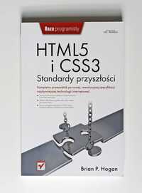 HTML5 i CSS3 Standardy przyszłości - Brian P. Hogan (nowa)