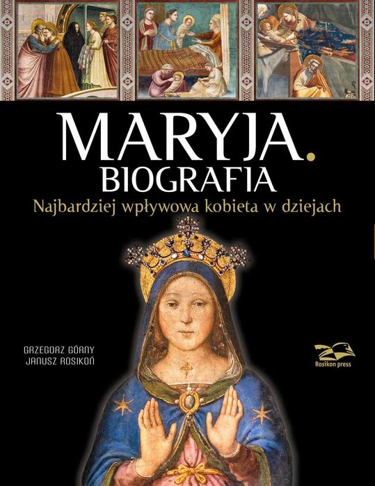 Maryja. Biografia - Grzegorz Górny, Janusz Rosikoń (Okładka twarda)