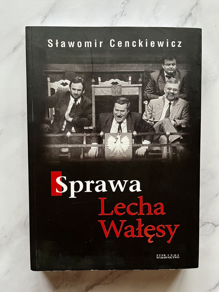 Sprawa Lecha Wałęsy Sławomir Cenckiewicz Lech Wałęsa