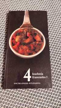 Encyklopedia Kulinarna, tom 4. Kuchnia francuska I
