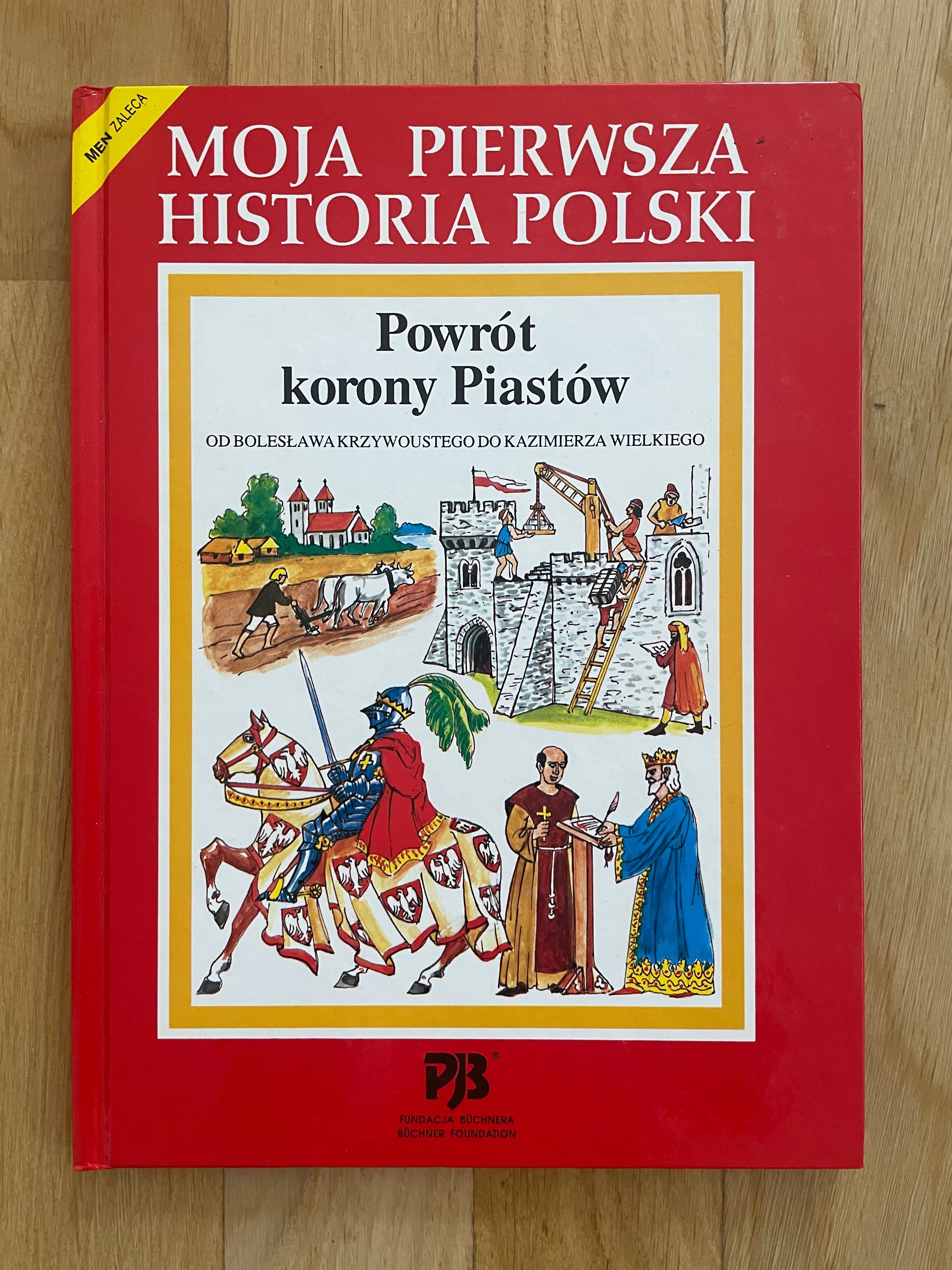 Moja pierwsza historia Polski. Powrót korony Piastów