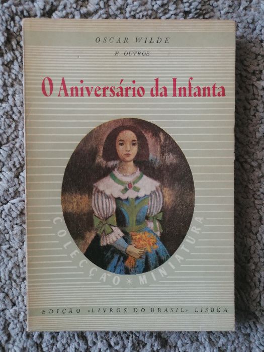 Coleção Miniatura "O Aniversário da Infanta", Oscar Wilde (e outros)