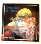 Jane Burton, Zwierzęta w domu, 20 bogato ilustrowanych zdjęciami stron