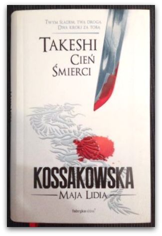 Takeshi. Cień śmierci. - Maja Lidia Kossakowska