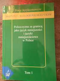 Polszczyzna za granicą - języki mniejszościowe w Polsce, t.1
