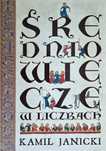 Średniowiecze w liczbach Kamil Janicki
Kamil Janicki
