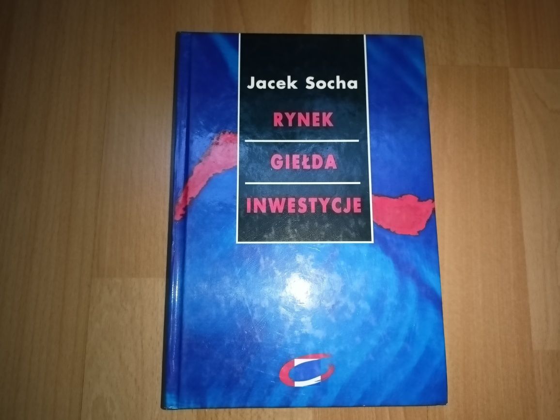Jacek Socha Rynek, giełda, inwestycje