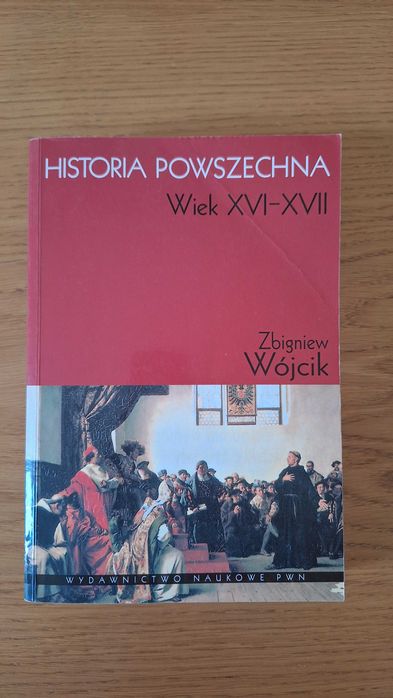 Historia powszechna XVI - XVII wiek Zbignjew Wójcik
