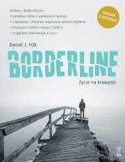 Borderline. Życie na krawędzi
Autor: Fox Daniel J.