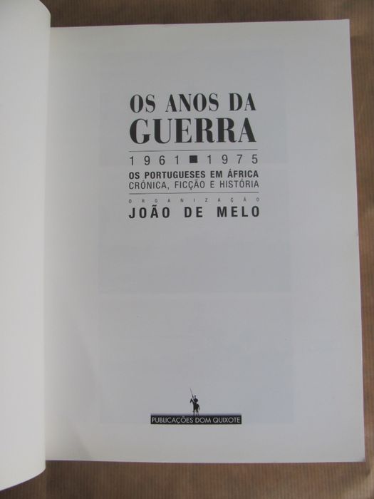 Os Anos da Guerra 1961/1975 por João de Melo