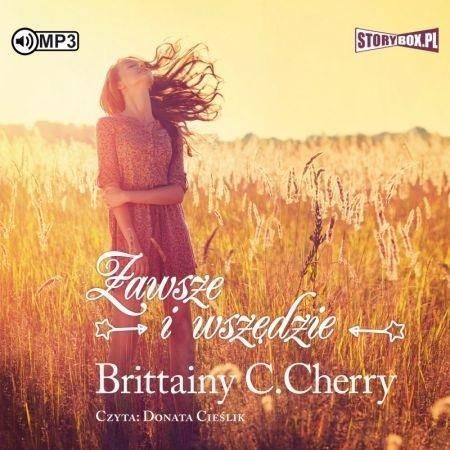 Zawsze I Wszędzie Audiobook, Brittainy C. Cherry