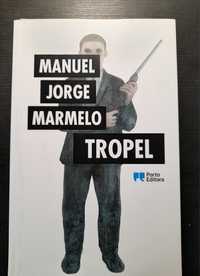 "Tropel" de Manuel Jorge Marmelo
MANUEL JORGE MARMELO