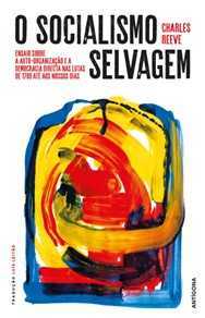 Charles Reeve «O Socialismo Selvagem»