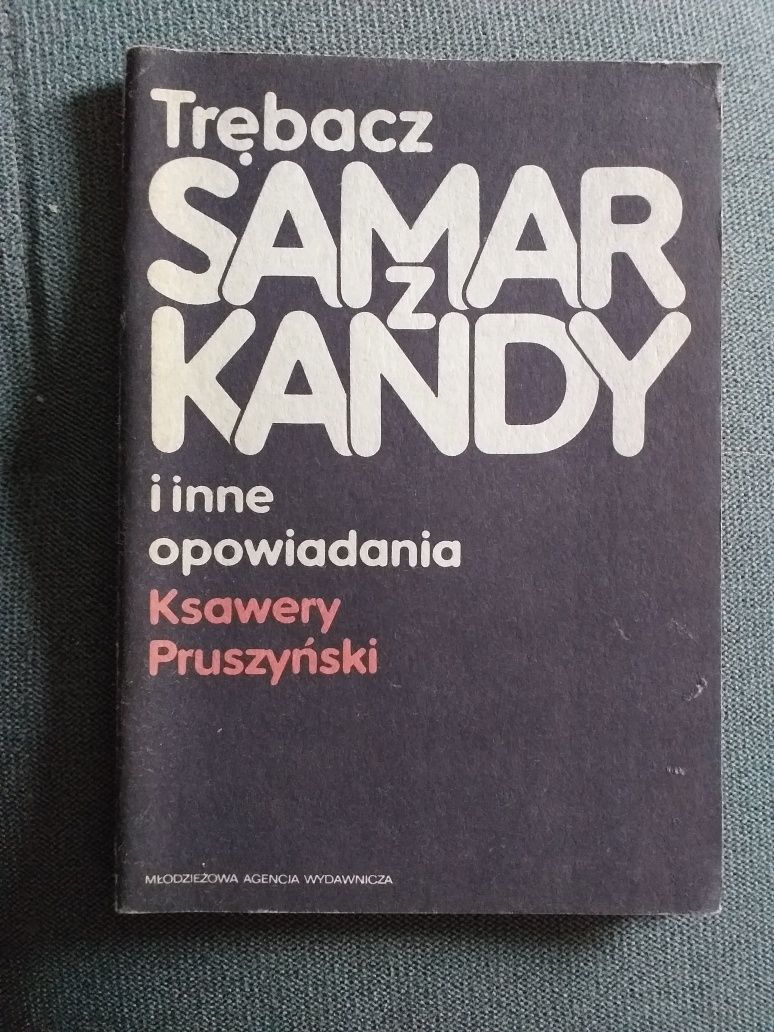 "Trębacz z Samarkandy i inne opowiadania" Ksawery Pruszyński