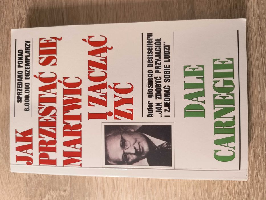 Książka Dale Carnegie Jak przestać się martwić i zacząć żyć