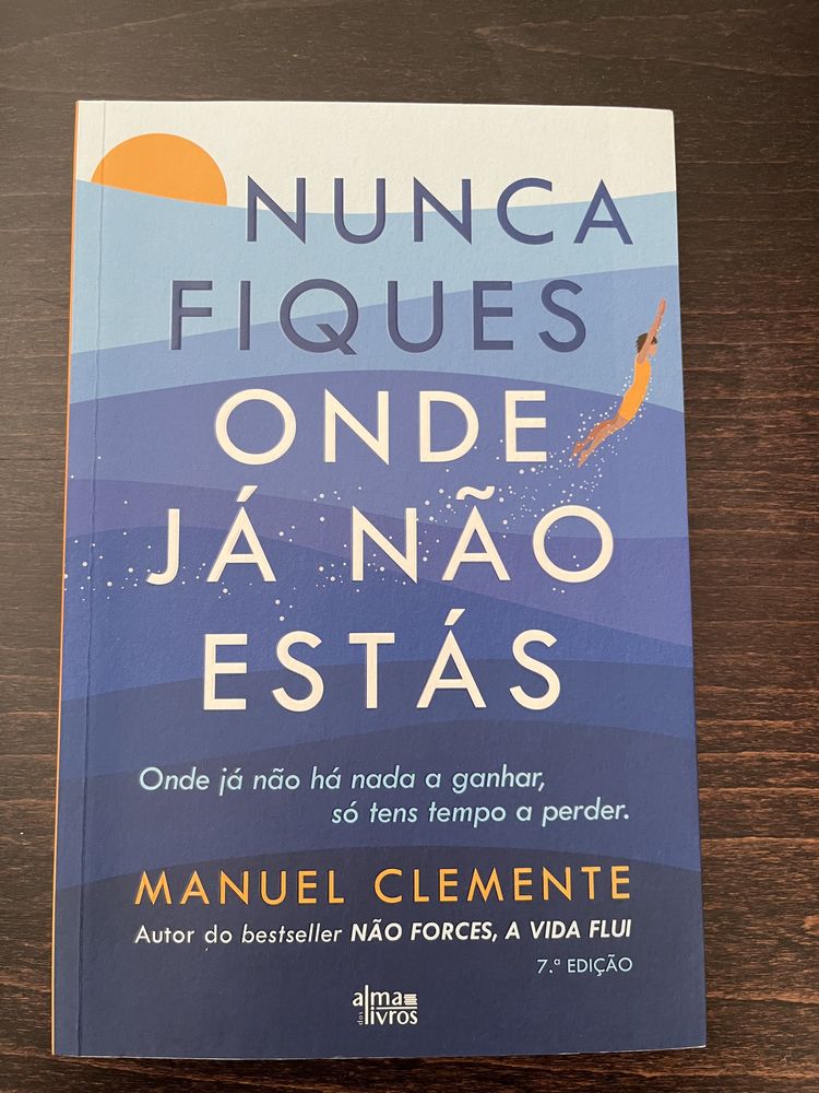 Nunca fiques onde já não estás