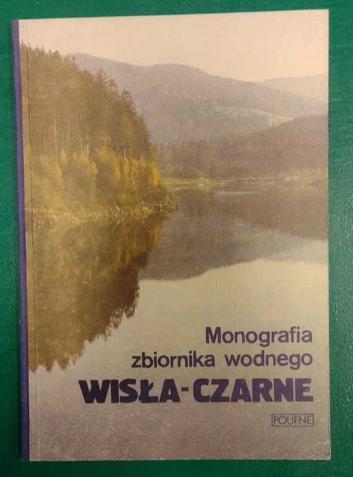 Monografia zbiornika wodnego Wisła-Czarne (hydrotechnika zapora POUFNE