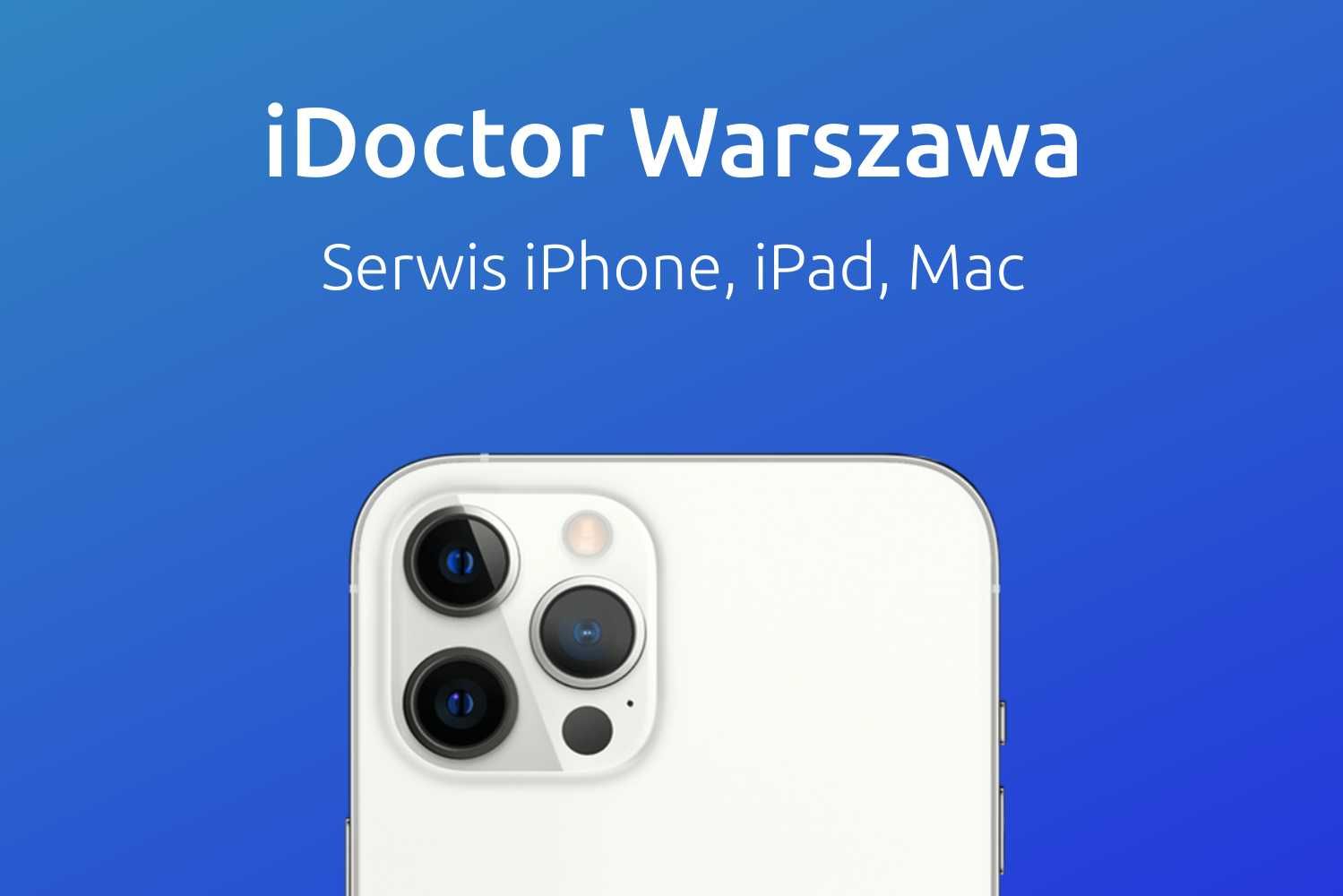 Naprawa iPhone iPad Macbook | Warszawa | iDoctor | Serwis Apple