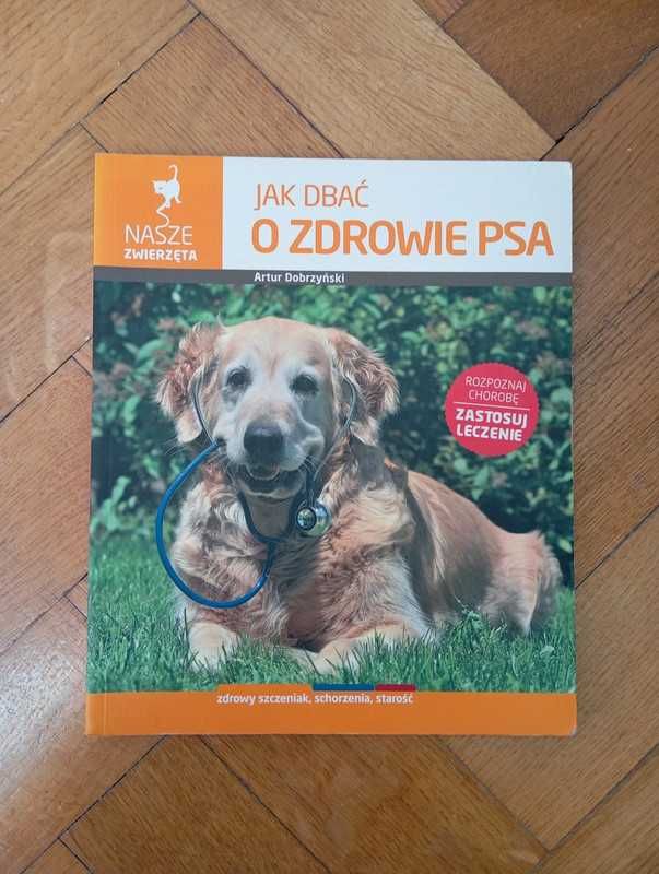 Jak dbać o zdrowie psa - Artur Dobrzyński
