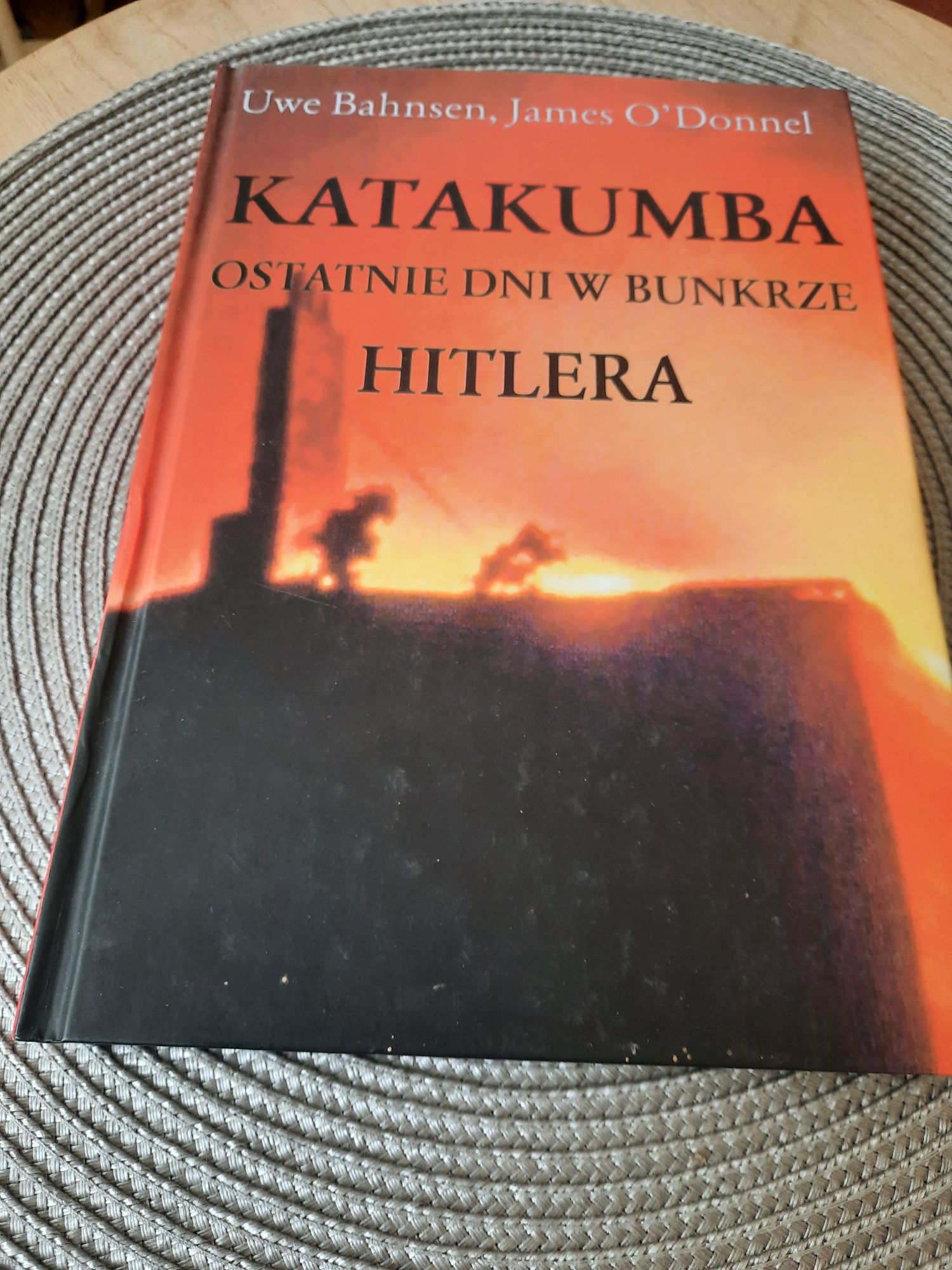 Katakumba ostatnie dni w bunkrze Hitlera.Uwe Bahnsen, James ODonnel