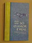 Só o Amor É Real de Brian Weiss
