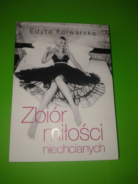 Nowa/ Zbiór miłości niechcianych - Edyta Folwarska
